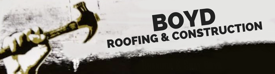 Boyd Roofing & Construction